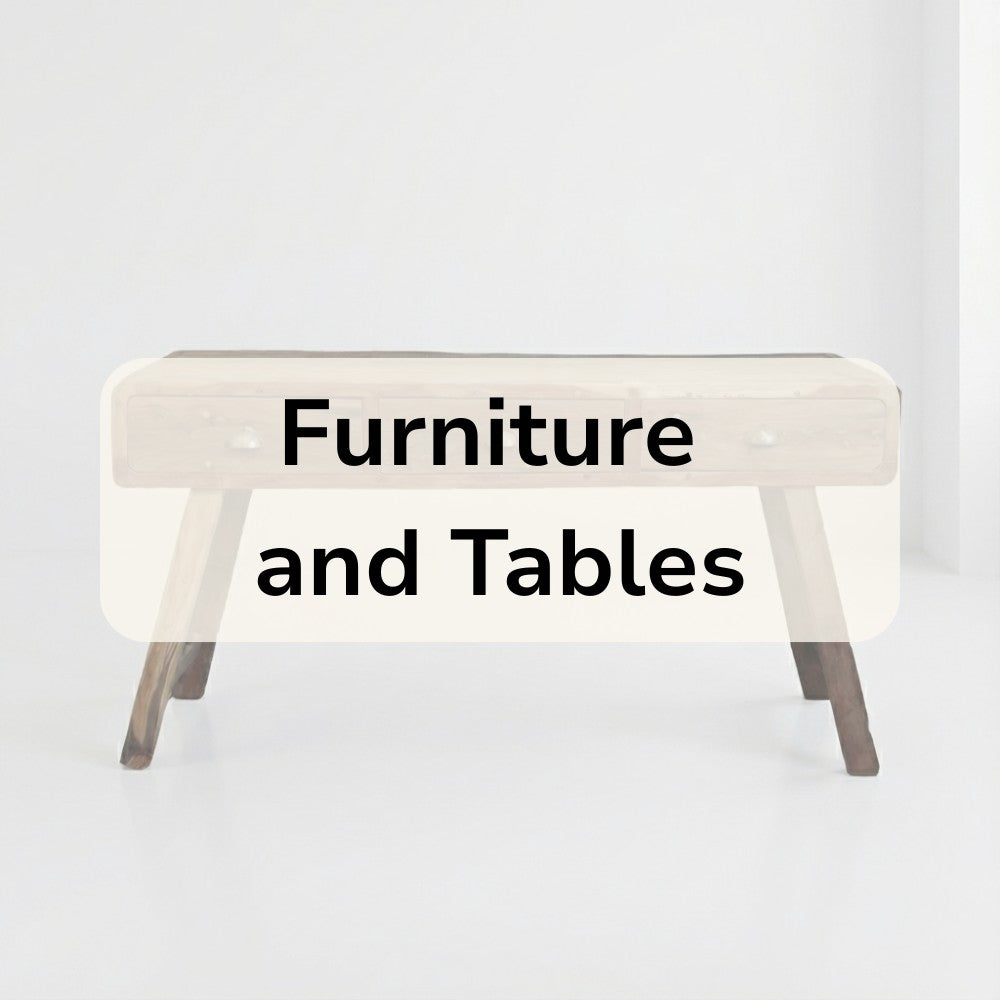 Furniture and Tables