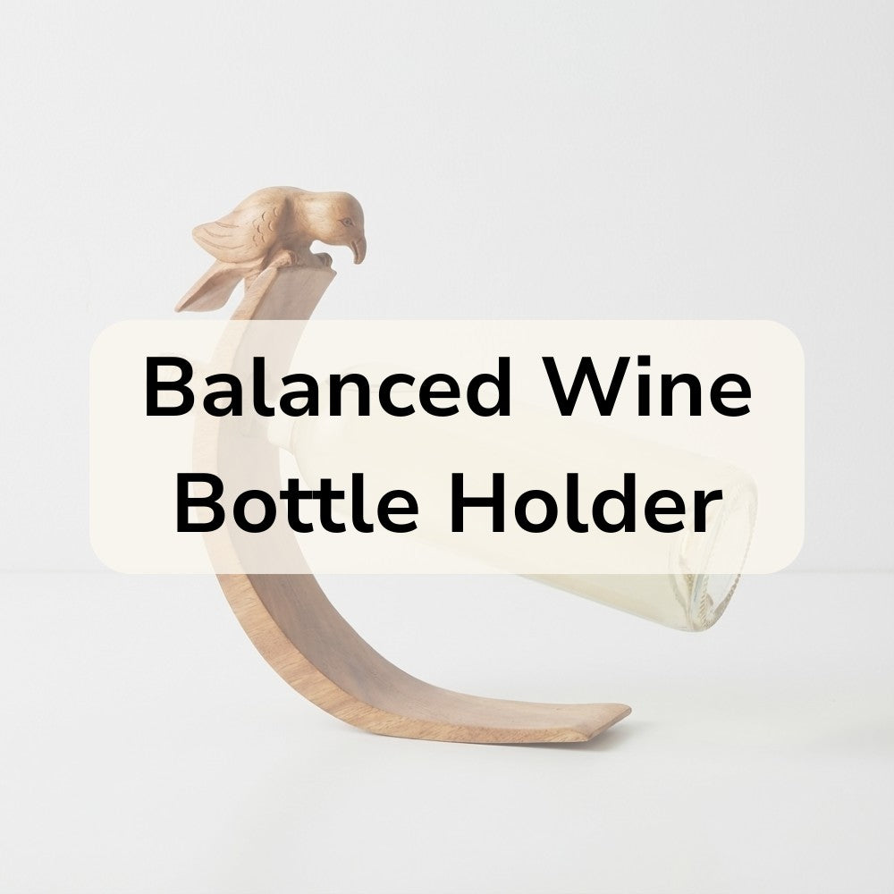 Balanced Wine Bottle Holder